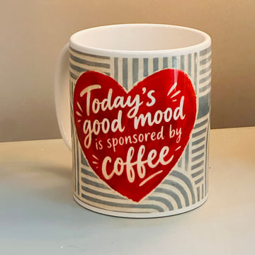 Today’s Good Mood Is Sponsored By Coffee (Single Mug)